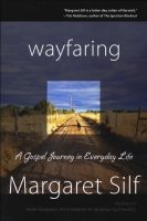 Wayfaring - A Gospel Journey in Everday Life (Paperback) - Margaret Silf Photo