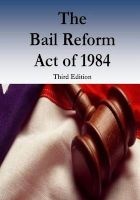 The Bail Reform Act of 1984 (Paperback) - Federal Judicial Center Photo