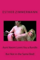 Aunt Naomi Loves You - But Not in the Same Bed! (Paperback) - Esther Zimmermann Photo