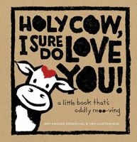 Holy Cow, I Sure Do Love You! - A Little Book That's Oddly Moo-Ving (Hardcover) - Amy Krouse Rosenthal Photo