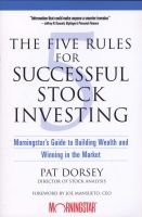 The Five Rules for Successful Stock Investing - Morningstar's Guide to Building Wealth and Winning in the Market (Paperback) - Pat Dorsey Photo