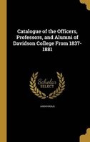 Catalogue of the Officers, Professors, and Alumni of Davidson College from 1837-1881 (Hardcover) -  Photo