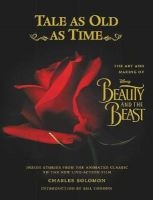 Tale as Old as Time - The Art and Making of Beauty and the Beast (Hardcover, 2nd New edition) - Charles Solomon Photo