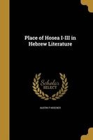 Place of Hosea I-III in Hebrew Literature (Paperback) - Austin P Misener Photo
