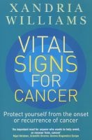 Vital Signs for Cancer - How to Prevent, Reverse and Monitor the Cancer Process (Paperback) - Xandria Williams Photo