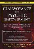 Clairvoyance for Psychic Empowerment - The Art and Science of Clear Seeing Past the Illusions of Space and Time and Self-Deception (Paperback) - Carl Llewellyn Weschcke Photo