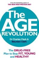 The Age Revolution - The Drug-free Plan to Stay Fit, Young and Healthy (Paperback) - Charles Clark Photo