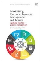 Maximizing Electronic Resources Management in Libraries - Applying Business Process Management (Paperback) - Lenore England Photo