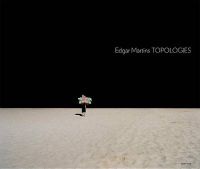 : Topologies (Hardcover) - Edgar Martins Photo