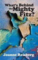 What's Behind the Mighty Fitz? (Paperback) - Joanne Anderson Reisberg Photo