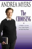 The Choosing - A Rabbi's Journey from Silent Nights to High Holy Days (Paperback) - Andrea Myers Photo