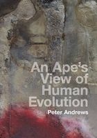 An Ape's View of Human Evolution (Hardcover) - Peter Andrews Photo