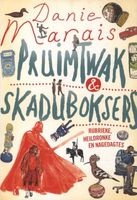 Pruimtwak & Skaduboksers - Rubrieke, Heildronke En Nagedagtes (Afrikaans, Paperback) - Danie Marais Photo