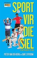 Sport Vir Die Siel - In samewerking met RSG (Afrikaans, Paperback) - Pieter van der Berg Photo
