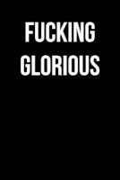 Fucking Glorious - Blank Lined Notebook - 6x9 - 108 Pages - Gag Gift (Paperback) - Active Creative Journals Photo