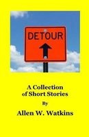 Detour - A Collection of Short Stories (Paperback) - Allen W Watkins Photo