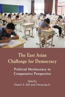 The East Asian Challenge for Democracy - Political Meritocracy in Comparative Perspective (Paperback, New) - Daniel A Bell Photo
