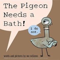 The Pigeon Needs a Bath! (Hardcover) - Mo Willems Photo