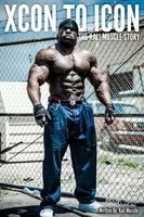Xcon to Icon - The  Story (Paperback) - Kali Muscle Photo