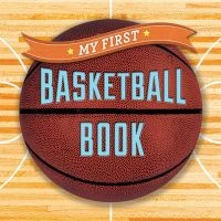 My First Basketball Book (Board book) - Sterling Childrens Photo
