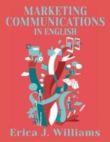 Marketing Communications in English (Paperback) - Erica J Williams Photo