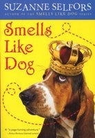 Smells Like Dog (Paperback) - Suzanne Selfors Photo