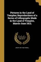 Pictures in the Land of Temples; Reproductions of a Series of Lithographs Made in the Land of Temples, March-June 1913; (Paperback) - Joseph 1857 1926 Pennell Photo