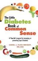 The Little Diabetes Book of Common Sense - A Can-Do Program for Managing or Preventing Type 2 Diabetes (Paperback) - Rncde Carol J Flick Wright Photo