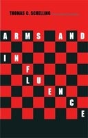Arms and Influence - With a New Preface and Afterword (Paperback) - Thomas C Schelling Photo