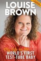Louise Brown - My Life as the World's First Test-Tube Baby (Hardcover) - Louise J Brown Photo
