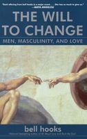 The Will to Change - Men, Masculinity, and Love (Paperback) - Bell Hooks Photo