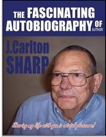 The Fascinating Autobiography of Author J. Carlton Sharp (Paperback) - J Carlton Sharp Photo