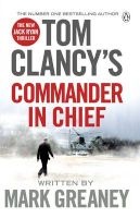 Tom Clancy's Commander-in-Chief - A Jack Ryan Novel (Paperback) - Mark Greaney Photo
