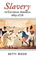 Slavery in Colonial America, 1619-1776 (Hardcover, New) - Betty Wood Photo