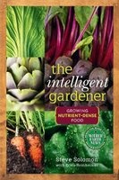 The Intelligent Gardener - Growing Nutrient-Dense Food (Paperback) - Steve Solomon Photo