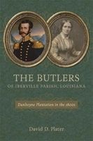 The Butlers of Iberville Parish, Louisiana - Dunboyne Plantation in the 1800s (Hardcover) - David D Plater Photo