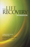The Life Recovery Workbook - A Biblical Guide Through the 12 Steps (Paperback) - Stephen Arterburn Photo