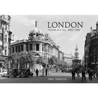 London Portrait of a City 1950-1962 (Paperback) - Allan Hailstone Photo
