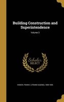 Building Construction and Superintendence; Volume 3 (Hardcover) - Frank E Frank Eugene 1859 19 Kidder Photo