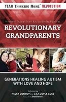 Revolutionary Grandparents - Generations Healing Autism with Love and Hope (Hardcover) - Helen Conroy Photo