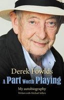 A Part Worth Playing (Hardcover) - Derek Fowlds Photo