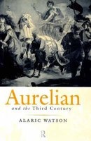 Aurelian and the Third Century (Hardcover, Reissue) - Alaric Watson Photo