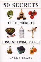 50 Secrets of the World's Longest Living People (Paperback, Rev., expanded ed) - Sally Beare Photo