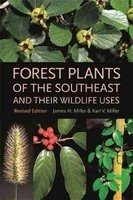 Forest Plants of the Southeast and Their Wildlife Uses (Paperback, Revised edition) - James H Miller Photo