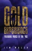 Gold Experience - Following Prince in the '90s (Paperback) - Jim Walsh Photo