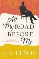 All My Road Before Me - The Diary of C. S. Lewis, 1922-1927 (Paperback) - C S Lewis Photo