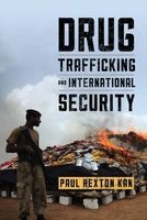 Drug Trafficking and International Security (Paperback) - Paul Rexton Kan Photo
