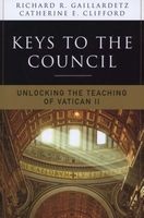 Keys to the Council - Unlocking the Teaching of Vatican II (Paperback, New) - Richard R Gaillardetz Photo