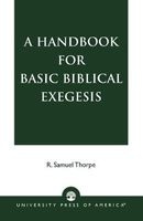 A Handbook for Basic Biblical Exegesis (Paperback) - RSamuel Thorpe Photo