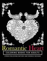 Romantic Heart Coloring Books for Adults - The Best Gift a Coloring Book for Grown-Up Girls from the Coloring Cafe (Paperback) - Tamika V Alvarez Photo